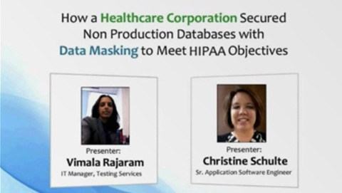 How a Healthcare Corporation Secured Non Production Databases with Data Masking to Meet HIPAA Objectives